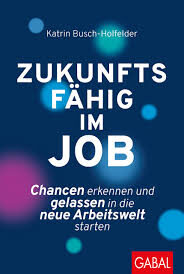 Buchcover »Zukunftsfähig im Job« von Katrin Busch-Holfelder
